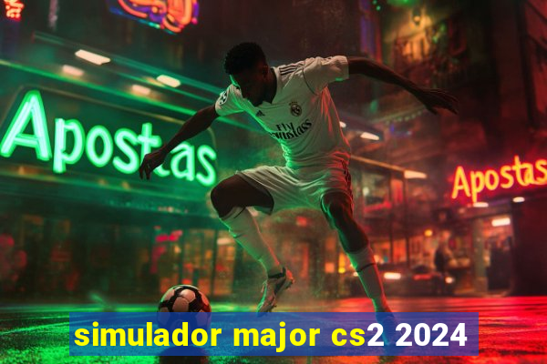 simulador major cs2 2024